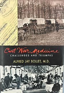Civil War Medicine: Challenges and Triumphs