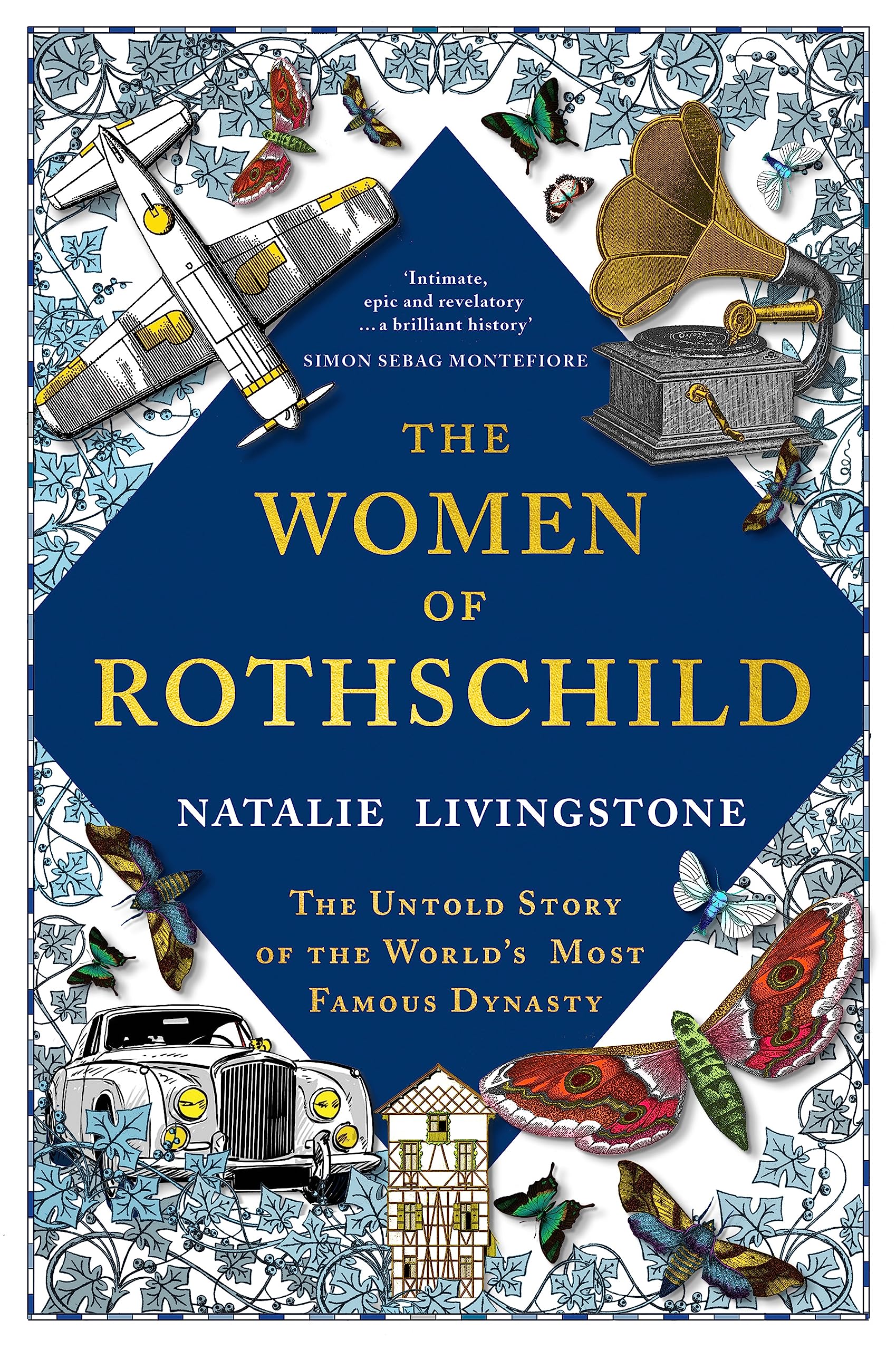 The Women of Rothschild: The Untold Story of the World's Most Famous Dynasty