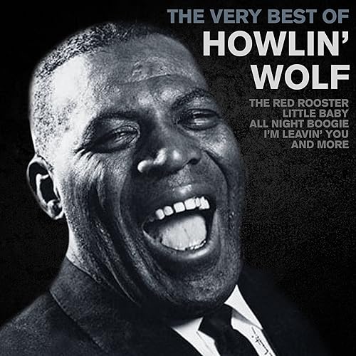 The Very Best Of Howlin' Wolf by Howlin' Wolf on Amazon Music Amazon