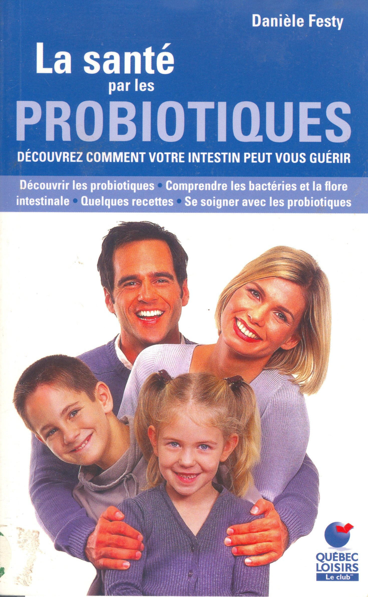 La santé par les probiotiques [Paperback] Daniele Festy