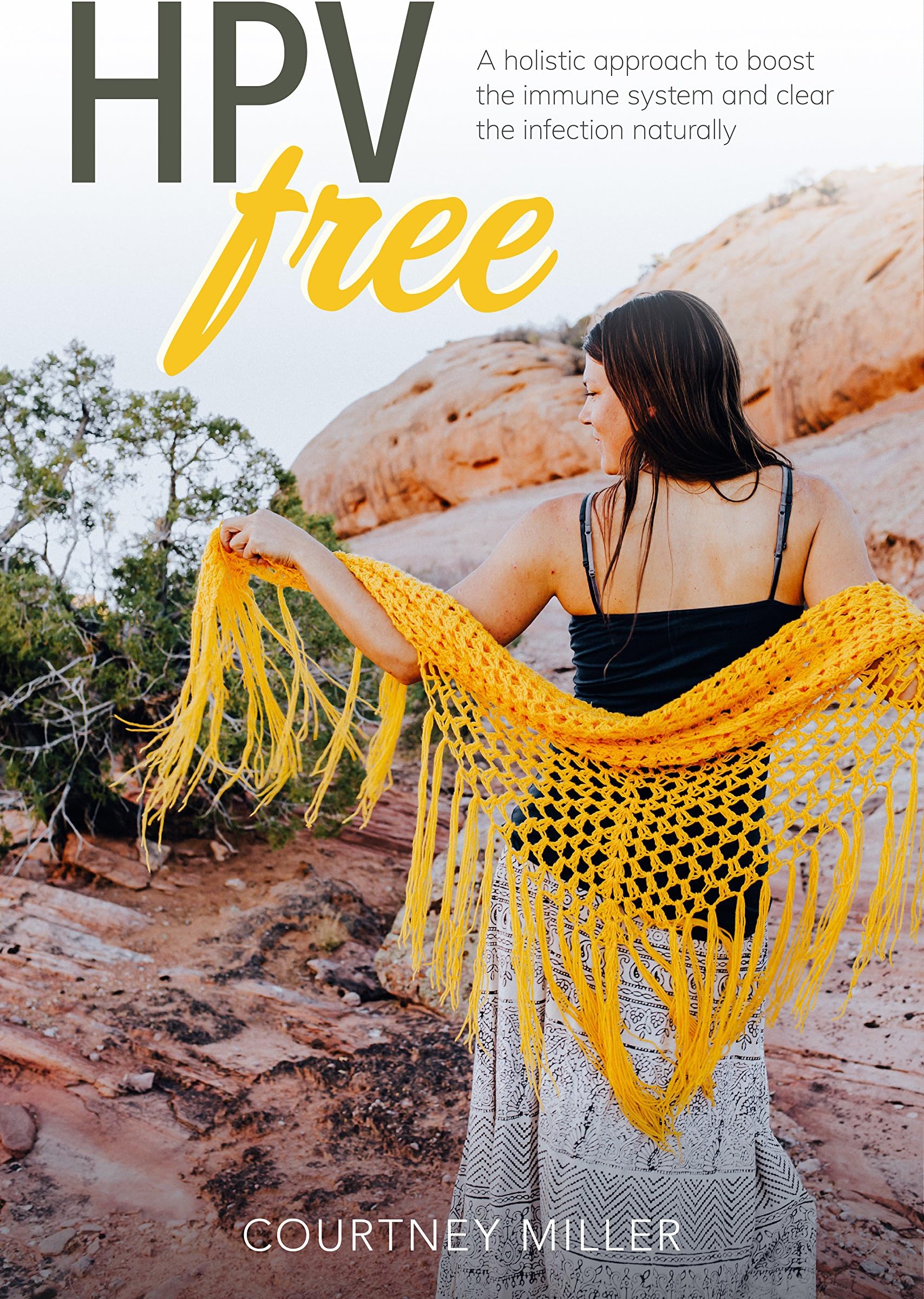 HPV Free: A Holistic Approach to Boost the Immune System and Clear the Infection Naturally