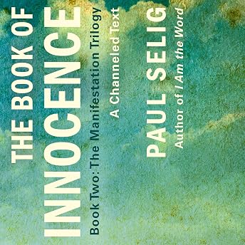 The Book of Innocence: A Channeled Text Audiobook by Paul Selig episode artwork