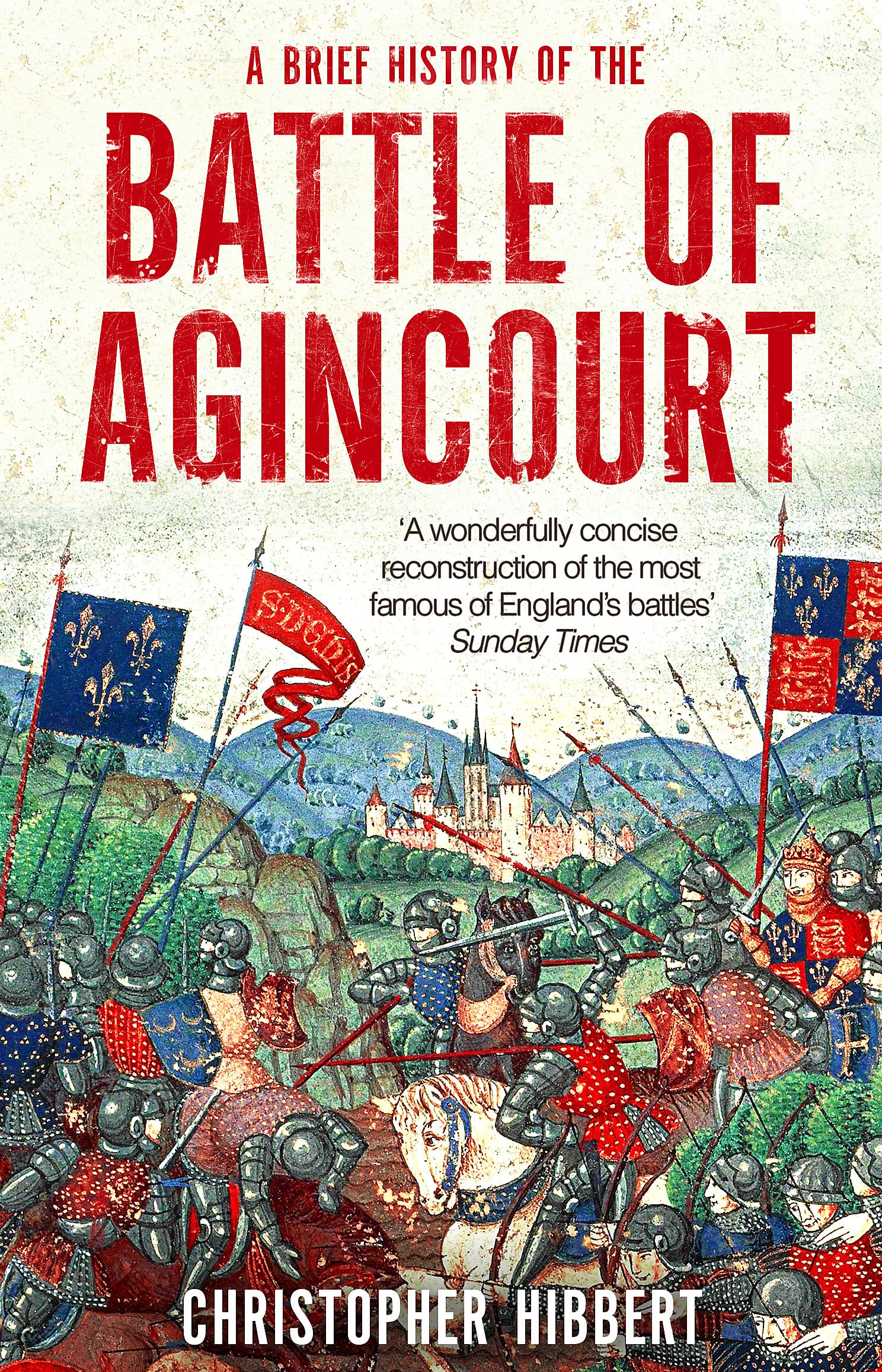 A Brief History of the Battle of Agincourt (Brief Histories)