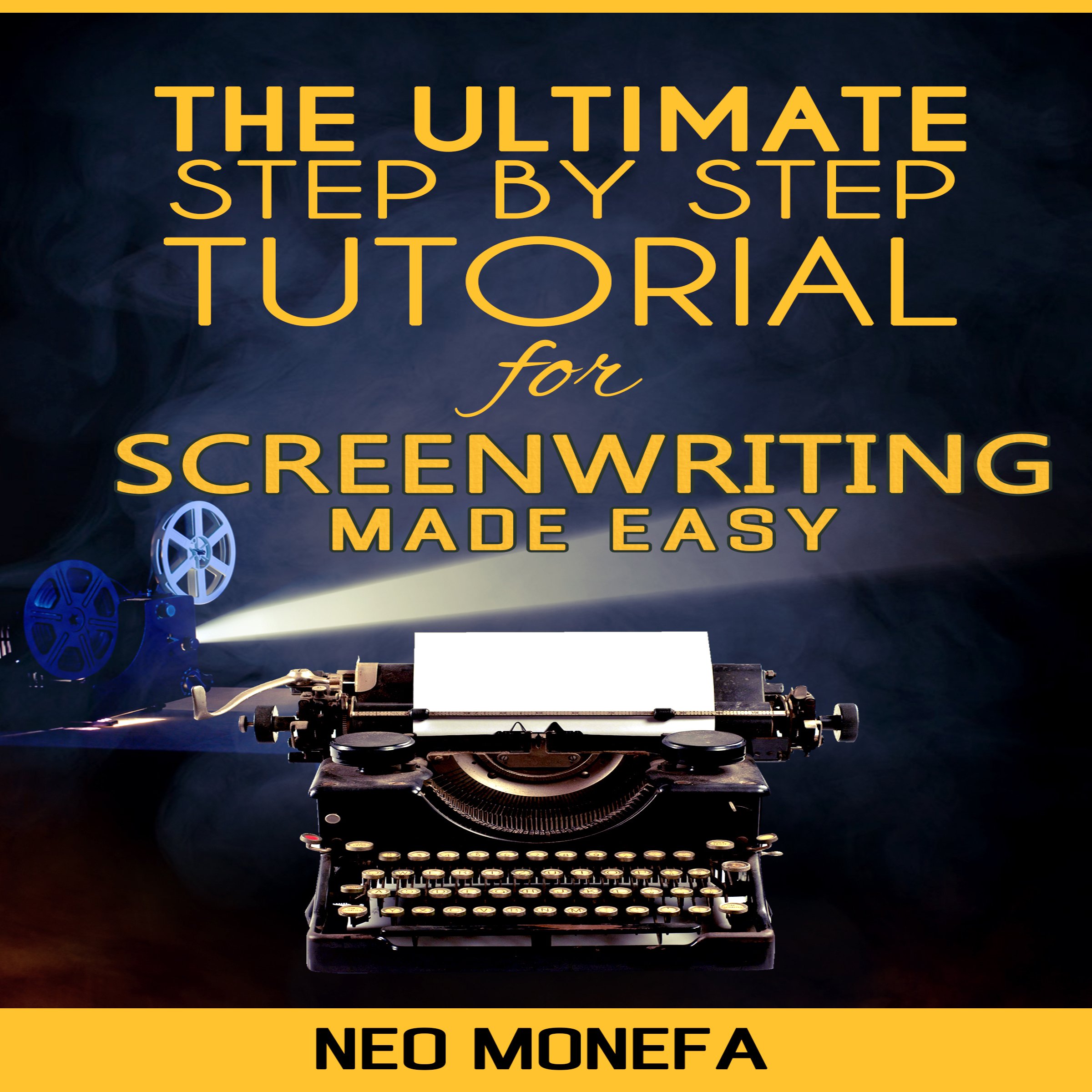 Cover art for The Ultimate Step-by-Step Tutorial for Screenwriting Made Easy
