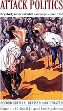 Attack Politics: Negativity in Presidential Campaigns since 1960 (Studies in Government and Public Policy)