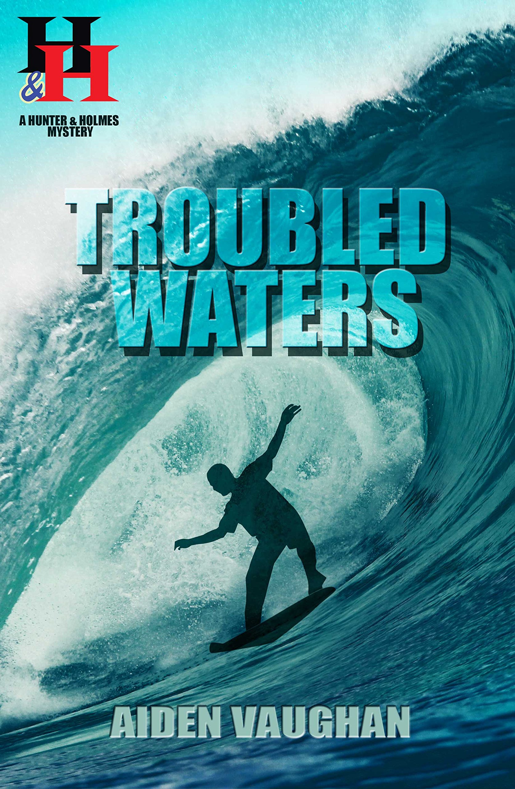 Troubled Waters (A Hunter & Holmes Mystery Book 8)