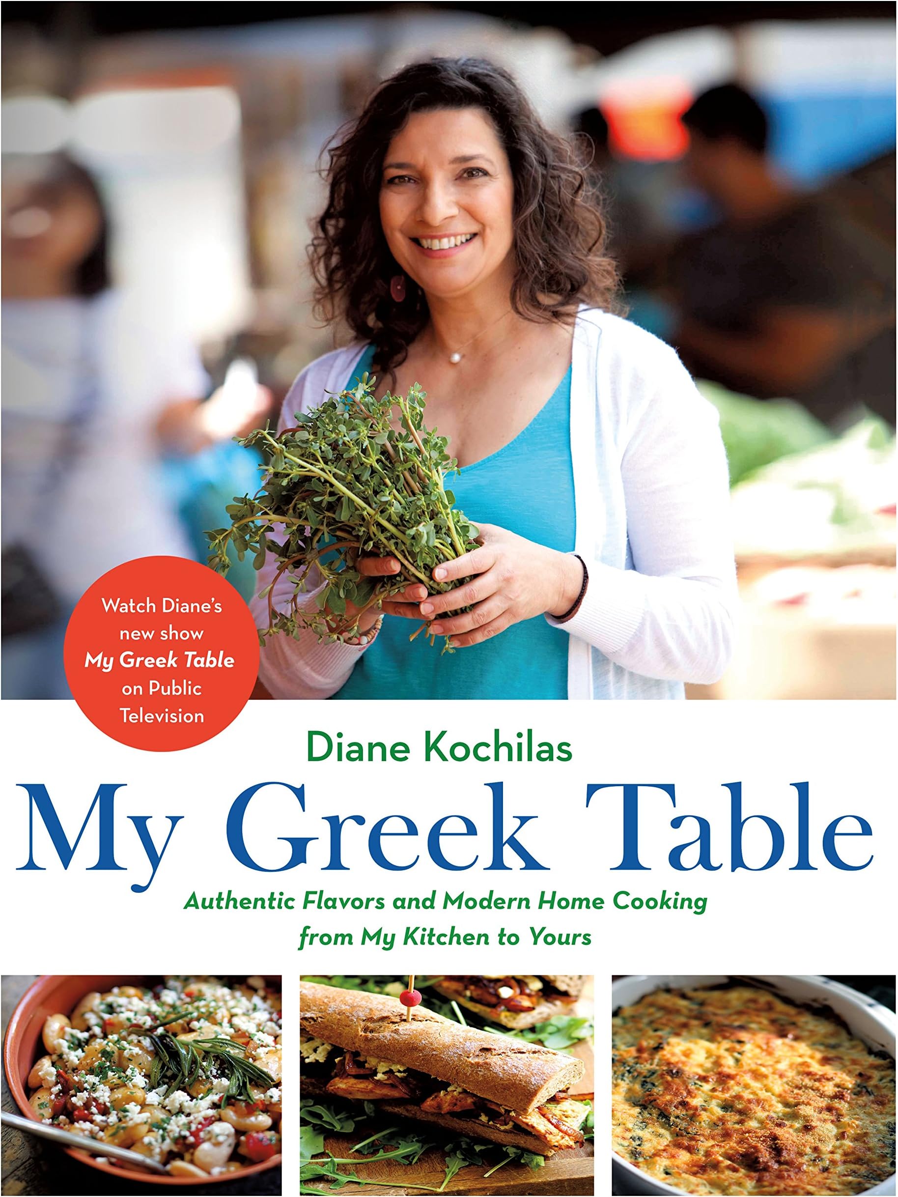 My Greek Table: Authentic Flavors and Modern Home Cooking from My Kitchen to Yours