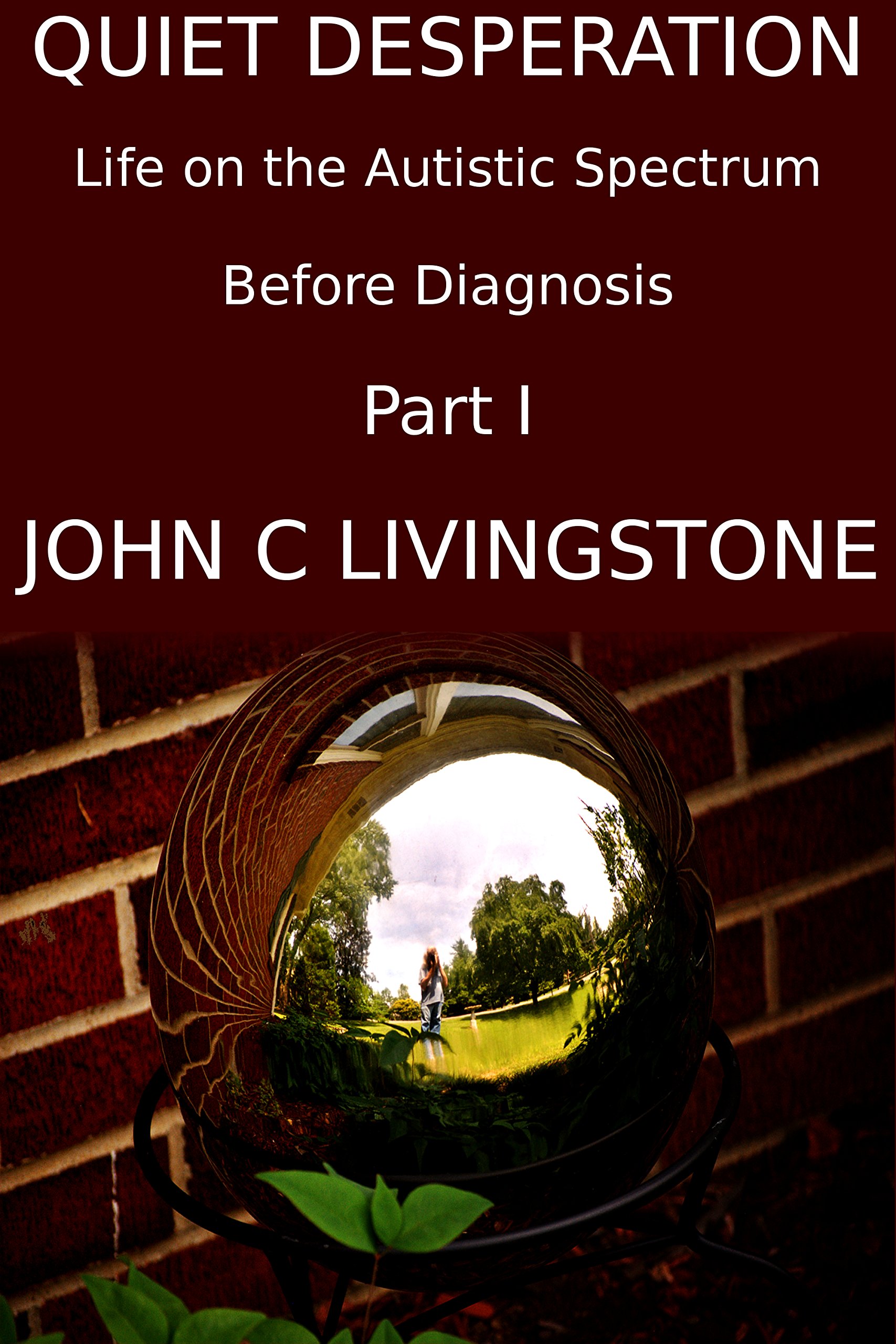 Quiet Desperation, A Life on the Autistic Spectrum, Part 1: Before Diagosis