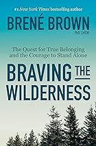 Cover image of Braving the Wilderness by Brené Brown