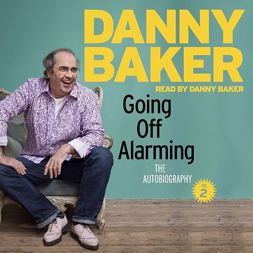 Going Off Alarming: The Autobiography: Vol 2