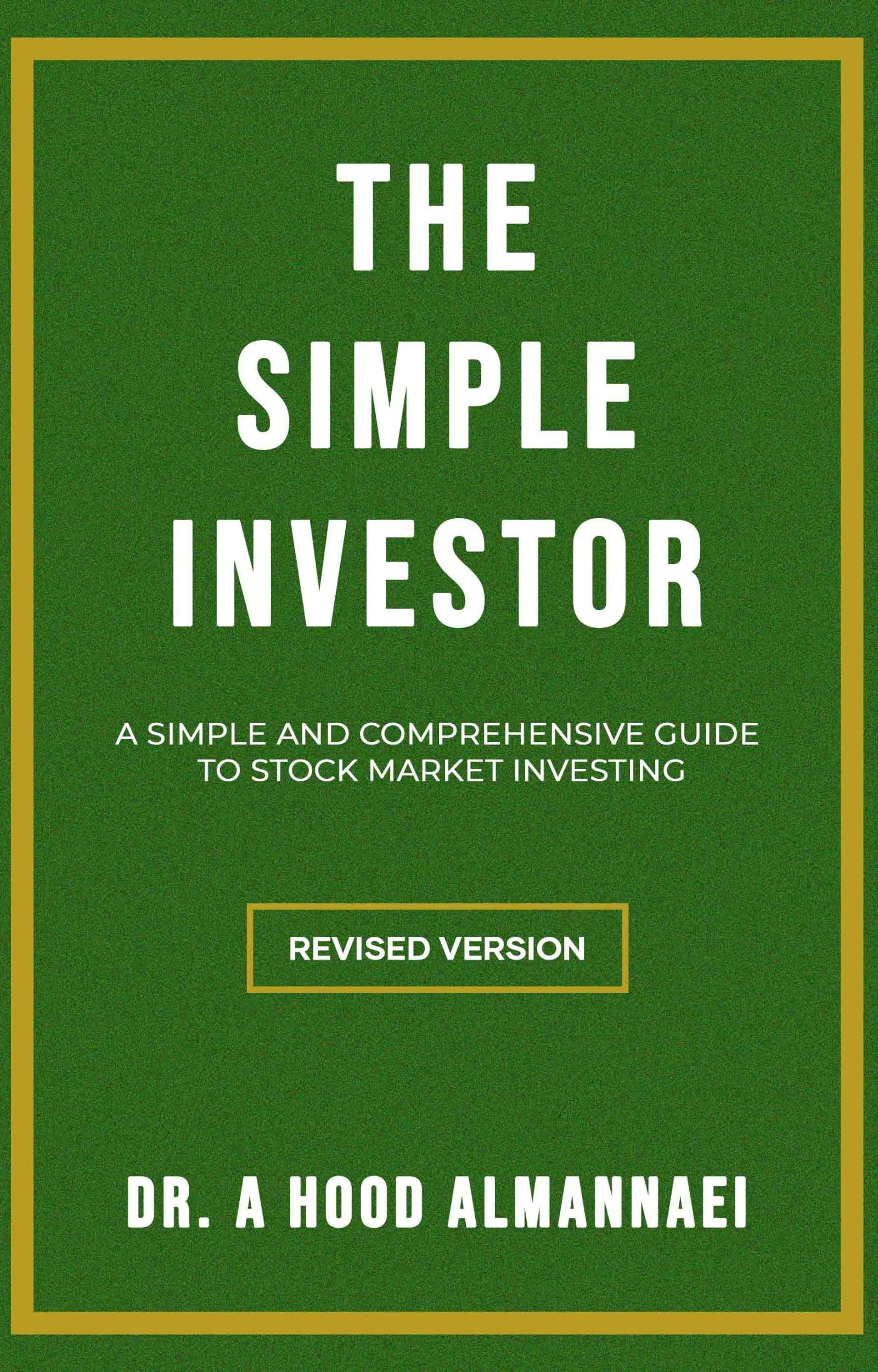 The Simple Investor: A Simple and Comprehensive Guide to Stock Market Investing