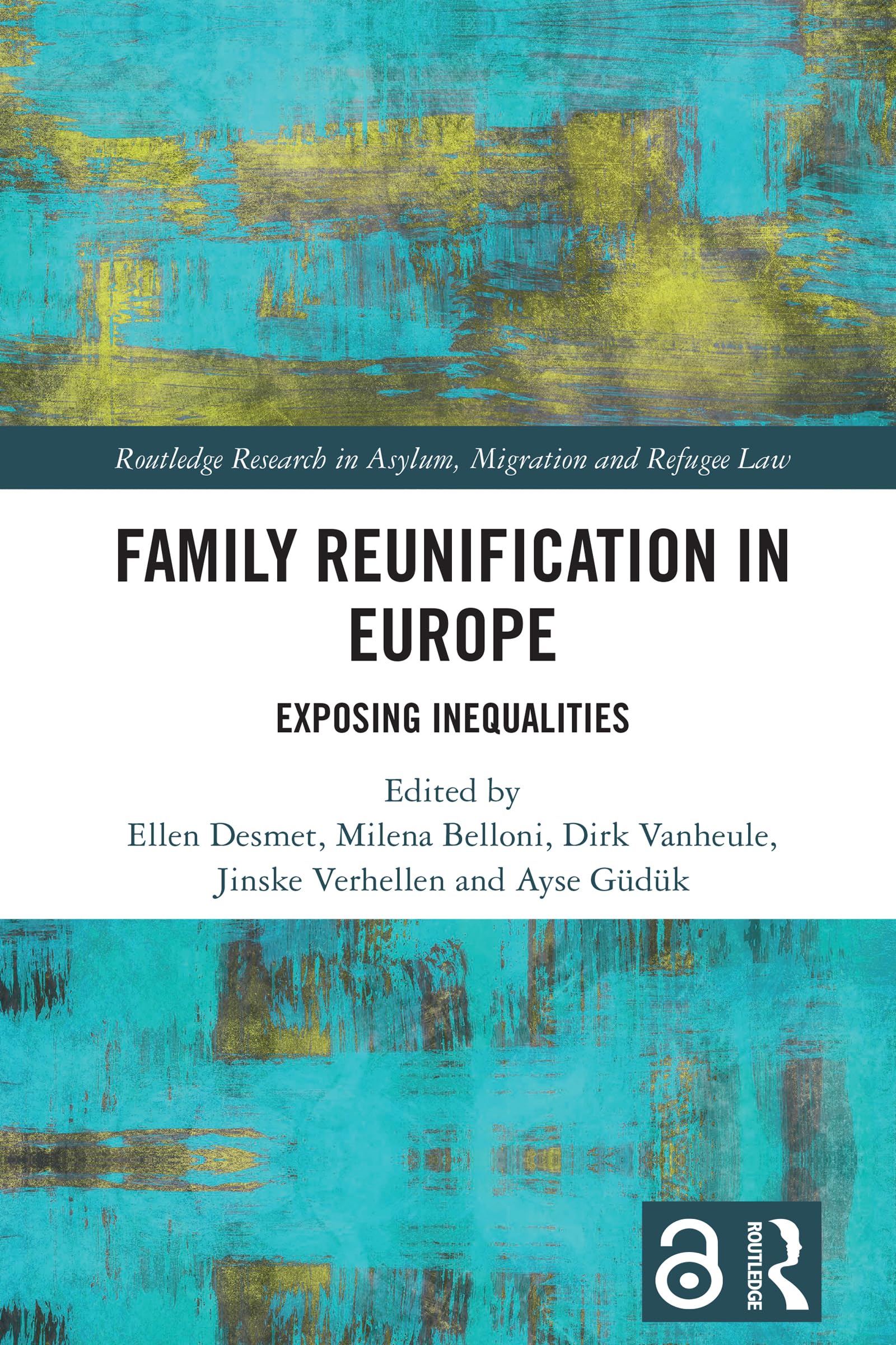 Family Reunification in Europe: Exposing Inequalities (Routledge Research in Asylum, Migration and Refugee Law)