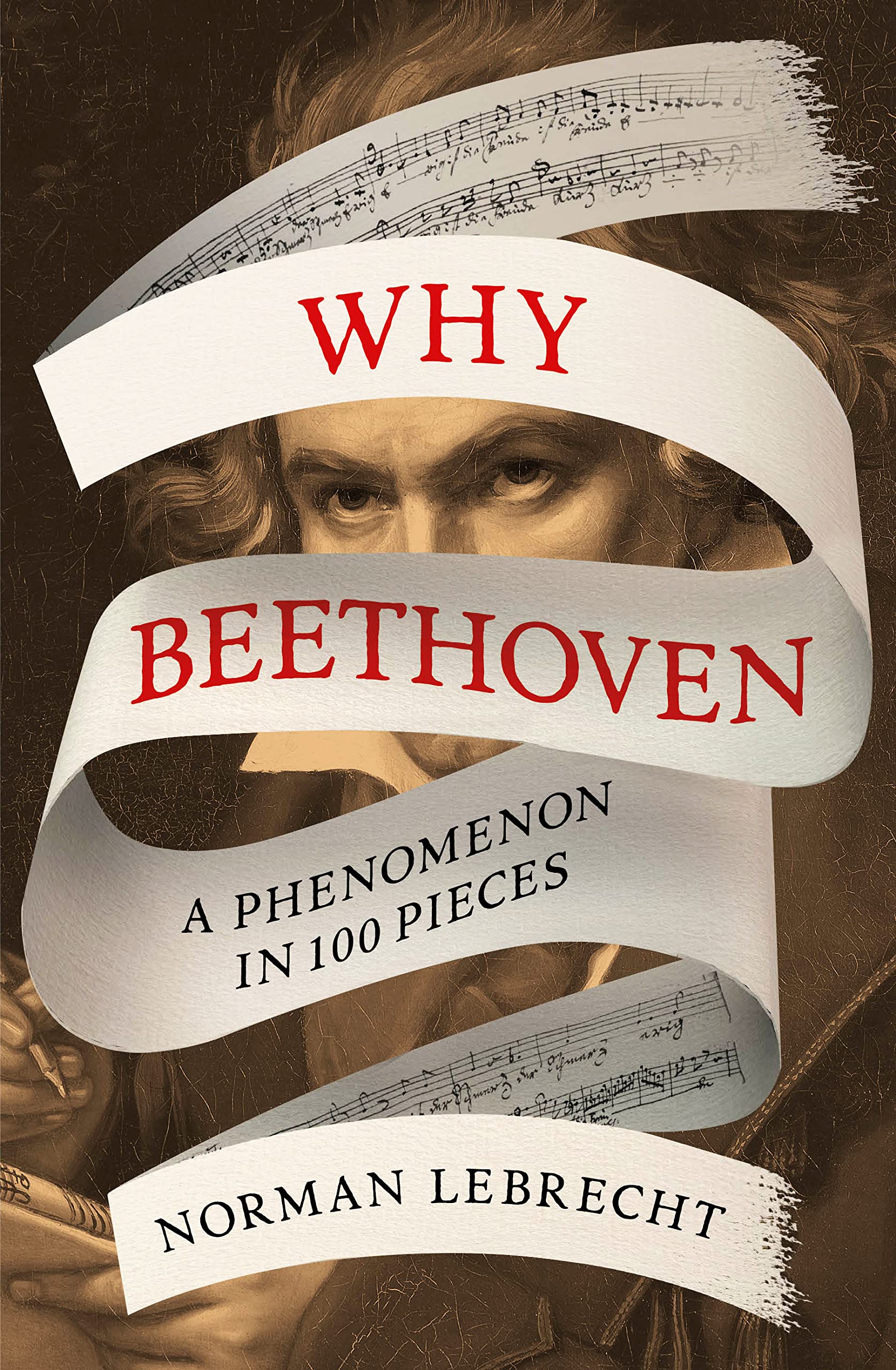 Why Beethoven A Phenomenon in 100 Pieces by Norman Lebrecht (Paperback Book)