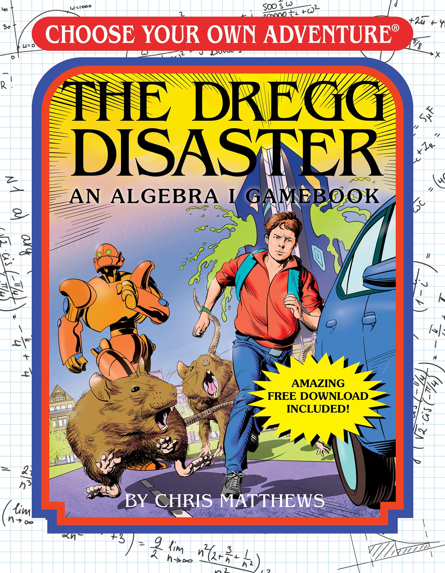 The Dregg Disaster: An Algebra 1 Workbook (Choose Your Own Adventure)