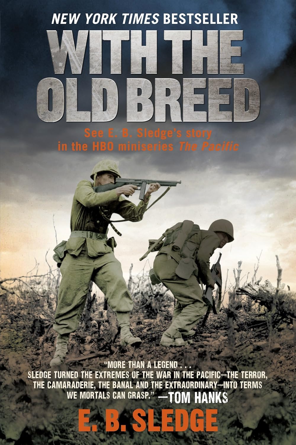 With the Old Breed: A Gritty Chronicle of Combat With the Old Breed: A Gritty Chronicle of Combat
