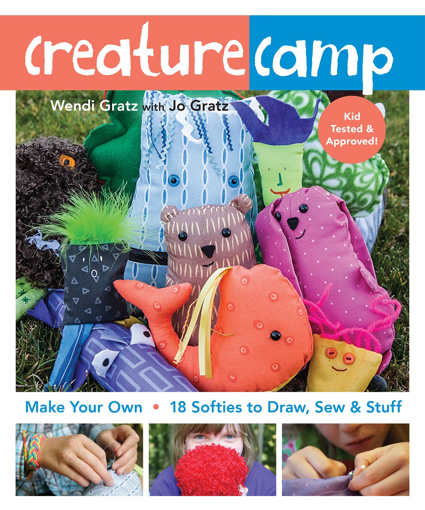 Creature Camp: Make Your Own 18 Softies to Draw, Sew & Stuff