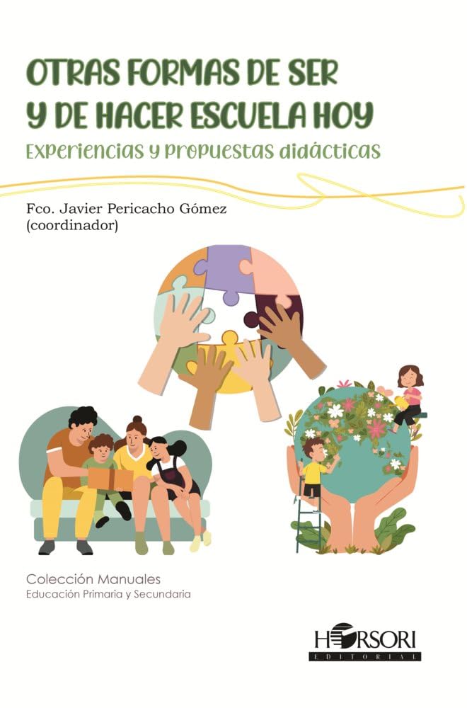 Otras formas de ser y de hacer escuela hoy (MANUALES)