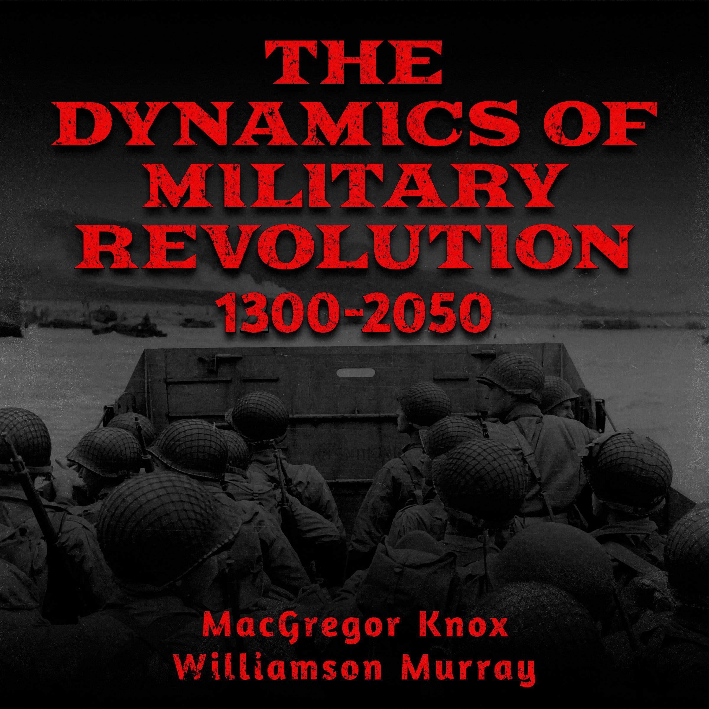 The Dynamics of Military Revolution, 1300-2050