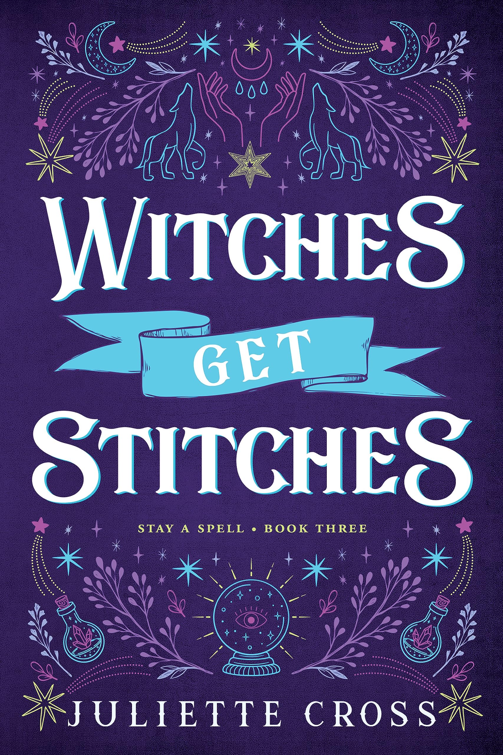 Witches Get Stitches : Stay A Spell Book 3