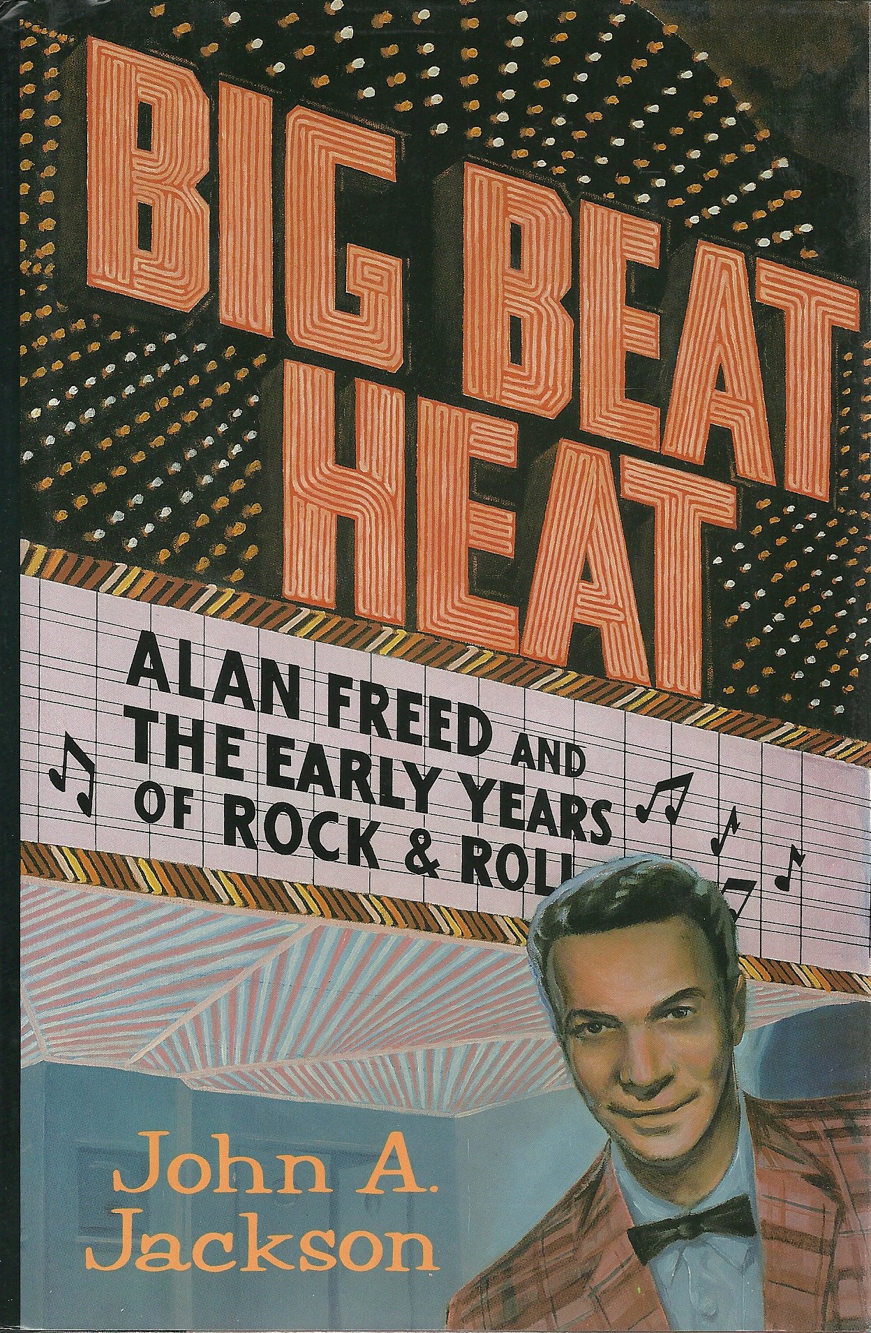 Big Beat Heat Alan Freed And The Early Years Of Rock And Roll Amazon Co Uk Jackson John A Books