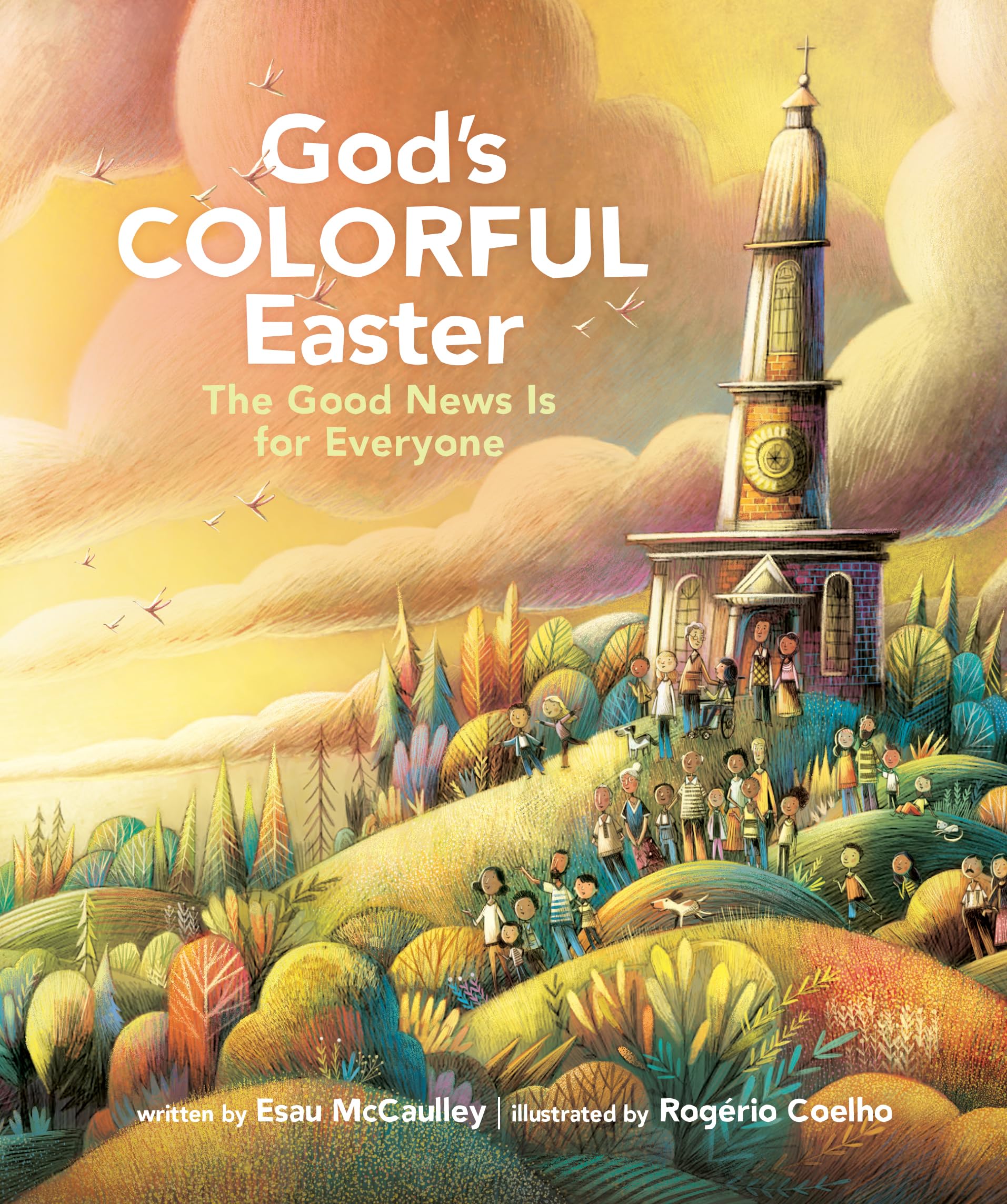 God's Colorful Easter: The Good News Is for Everyone (God's Colorful Kingdom)