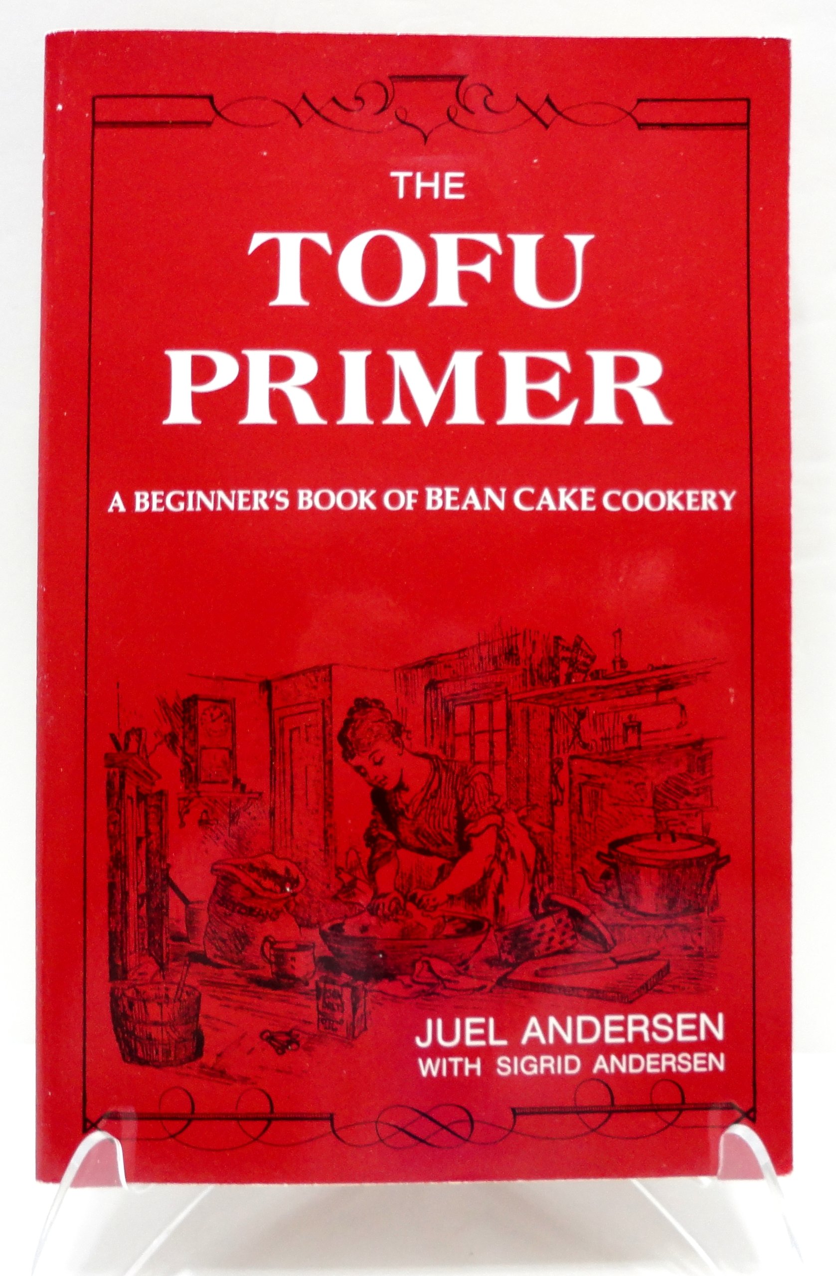 Juel Andersen's Tofu Primer: A Beginner's Book of Bean Cake Cookery