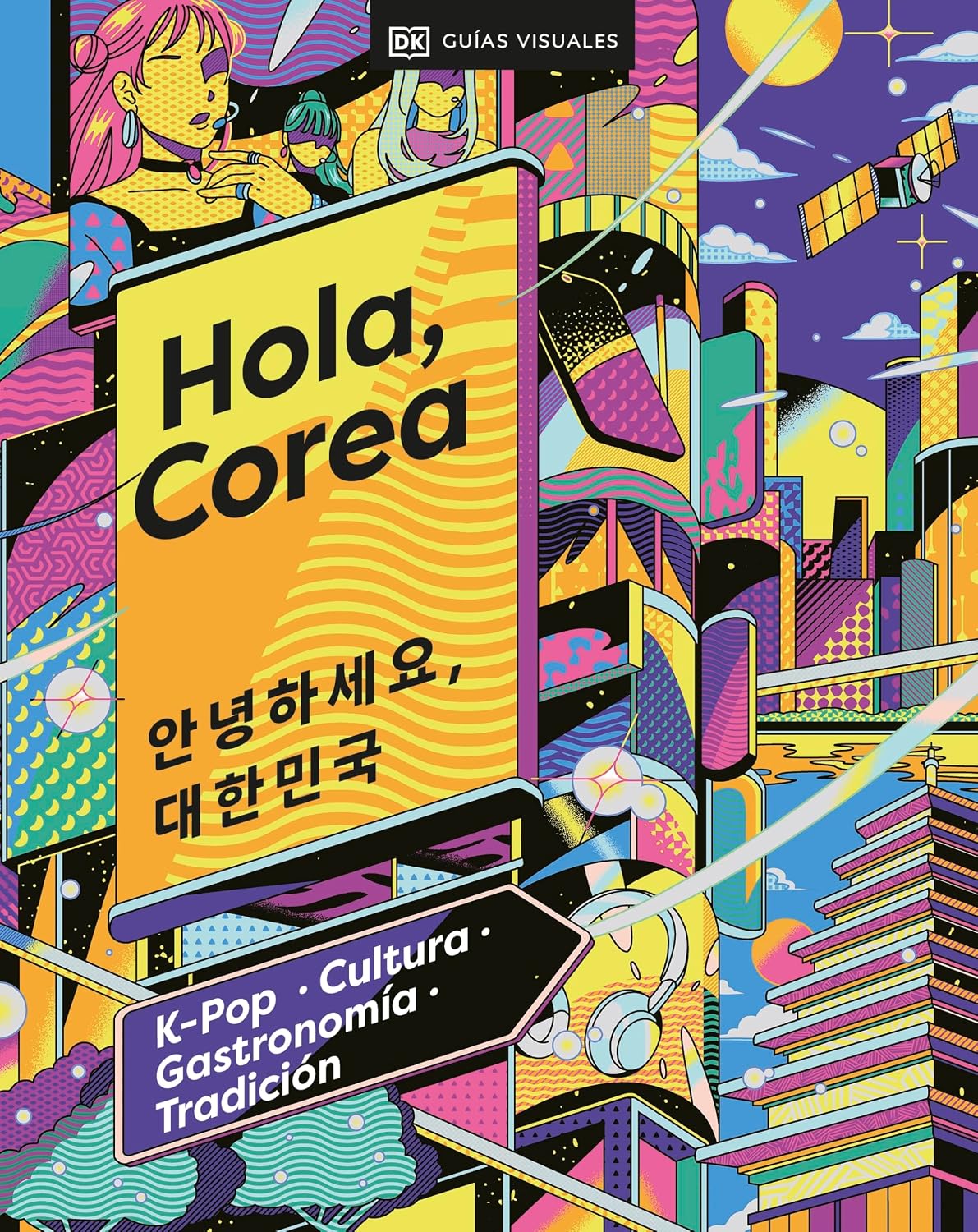 Hola, Corea (Hello, South Korea): K-Pop - Cultura - Gastronomía - Tradición (Spanish Edition)