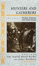 Hunters and Gatherers (Vol I): Vol I: History, Evolution and Social Change (Explorations in Anthropology)