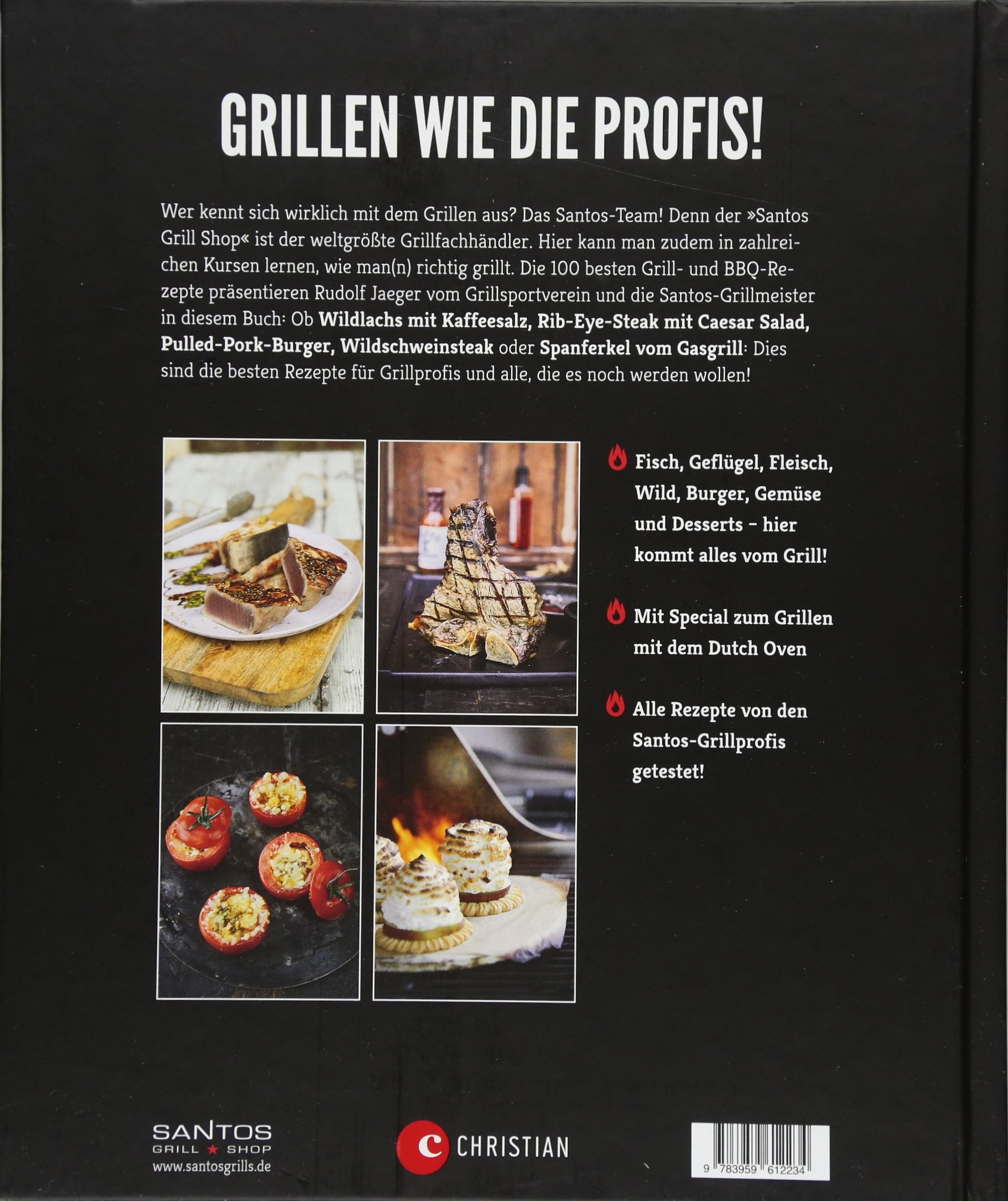 Grillen: Santos – Das Grillbuch. 100 Rezepte vom Grillprofi. Eine Grillbibel der besten Grill- und BBQ-Rezepte. Von den Santos-Grillmeistern.