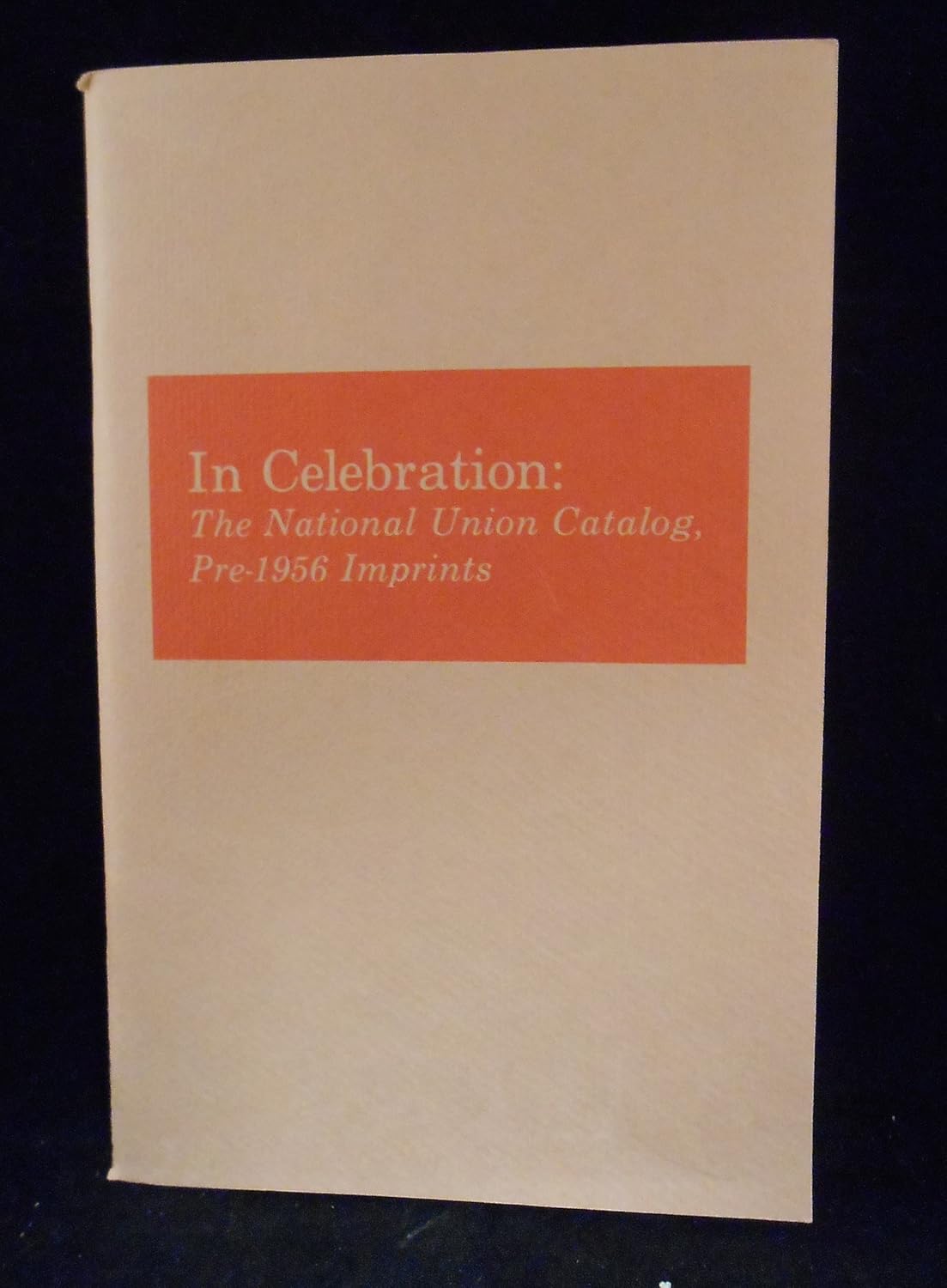 In celebration, the National union catalog, pre1956 imprints Cole