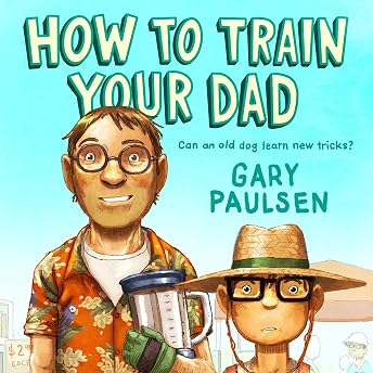 How to Train Your Dad Audiobook by Gary Paulsen episode artwork