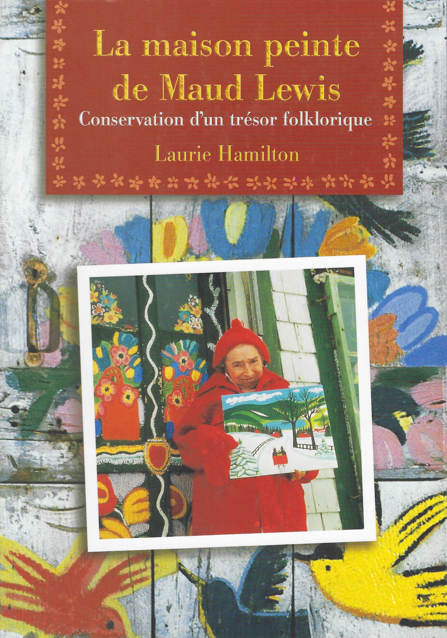 La Maison peinte de Maud Lewis, beau livre d'art sur ce grand trésor folklorique