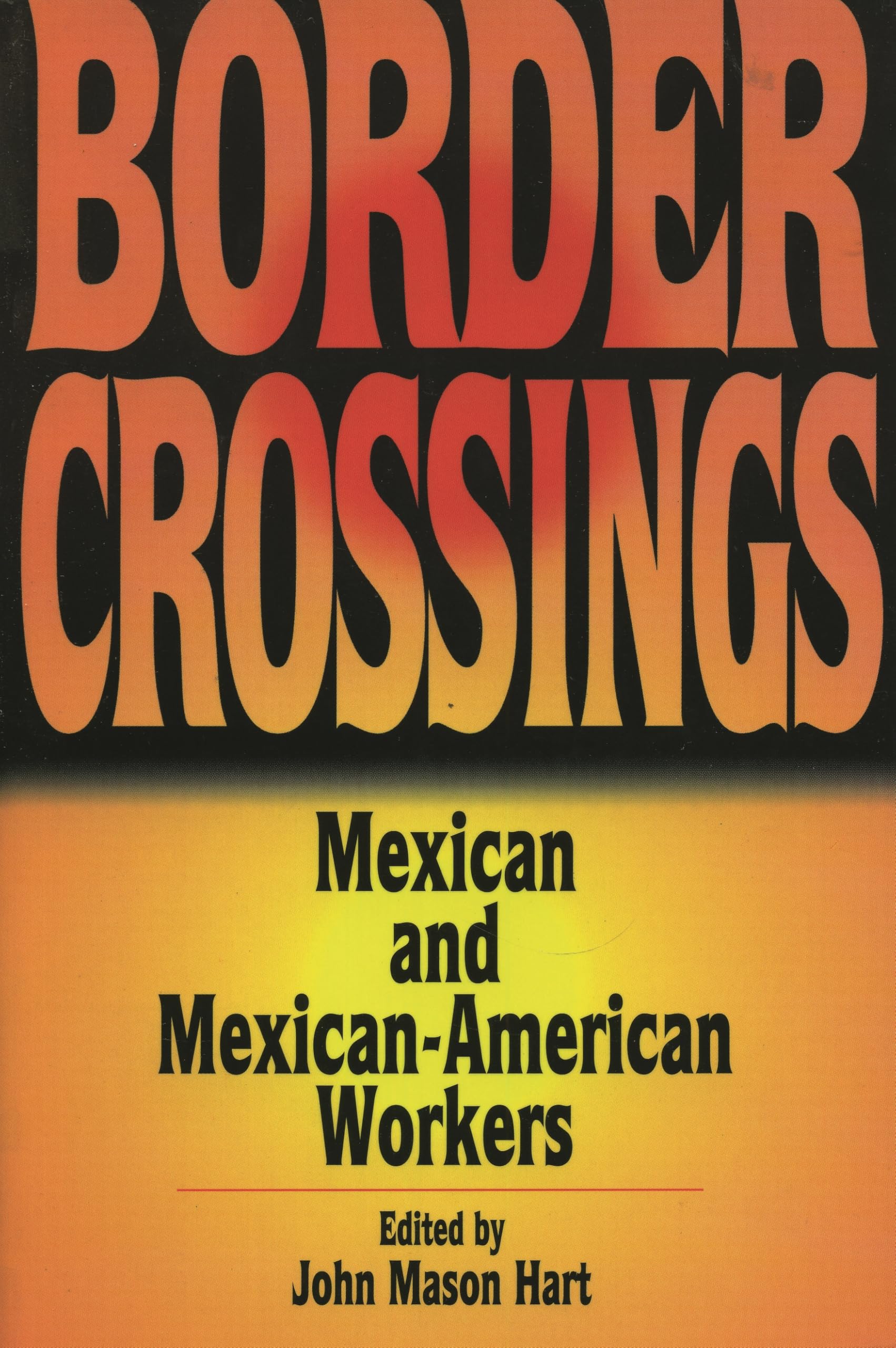 Buy Border Crossing: Mexican and Mexican-American Workers (Latin American Silhouettes) — BookShops.in