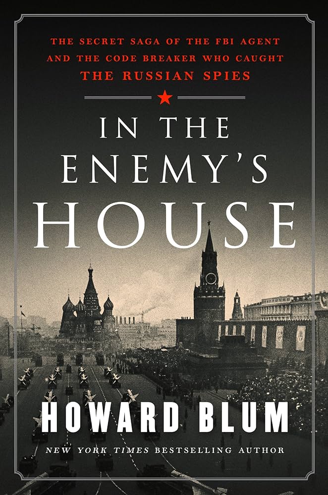 In the Enemy's House: The Secret Saga of the FBI Agent and