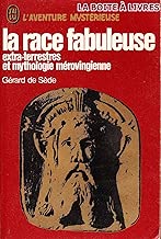 Download La race fabuleuse, extra-terrestres et mythologie mérovingienne PDF