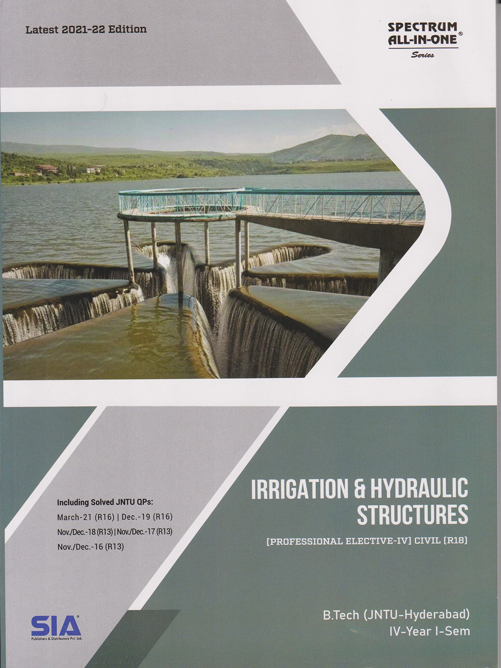 Irrigation and Hydraulic Structures, B.Tech IV-Year I-Sem (CIVIL) (Professional Elective-IV) R18, JNTU-Hyderabad, Latest 2021-22 Edition