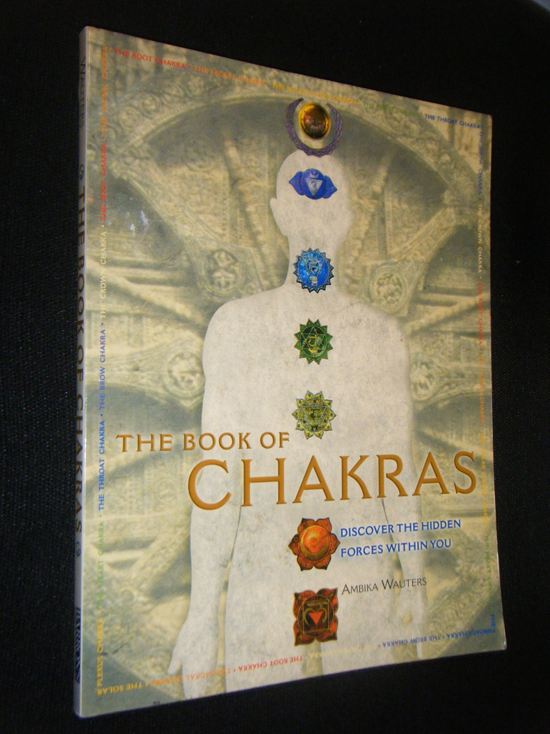 Book of Chakras: Discover the Hidden Forces Within You Paperback – 1 April 2002