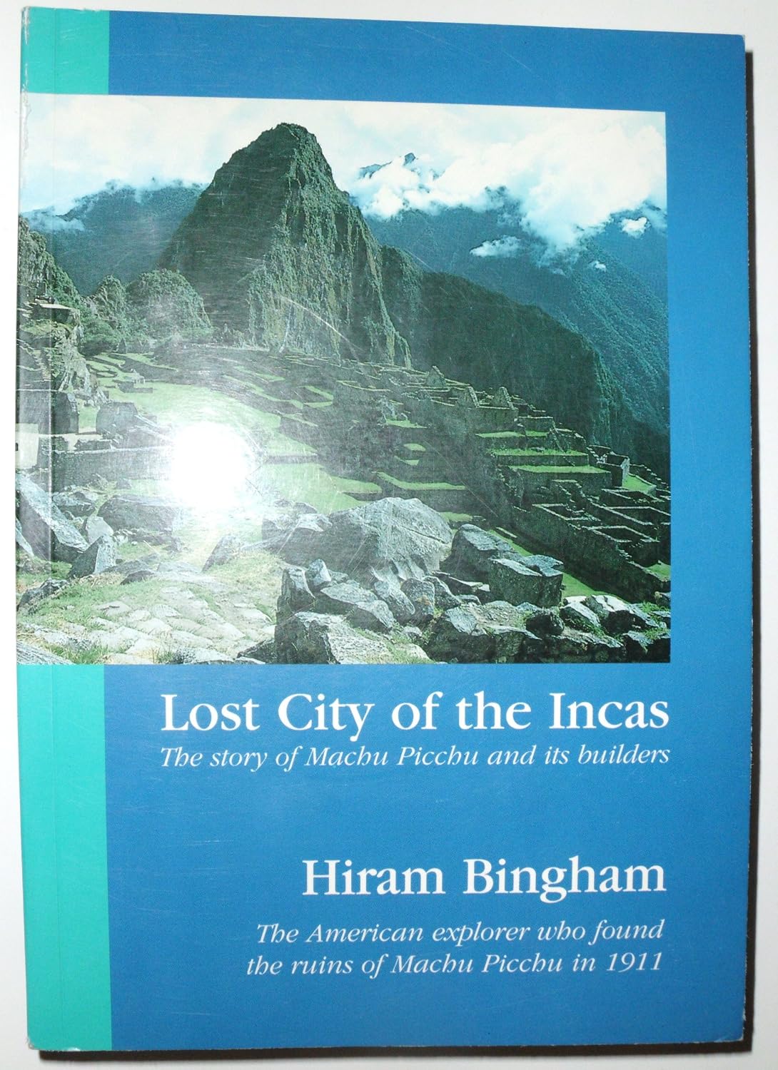Lost City of the Incas: Bingham, Hiram: Amazon.com: Books