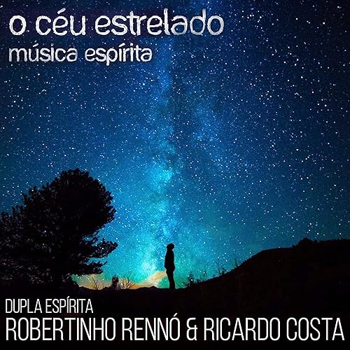 O Ceu Estrelado By Robertinho Renno E Ricardo Costa On Amazon Music Amazon Com