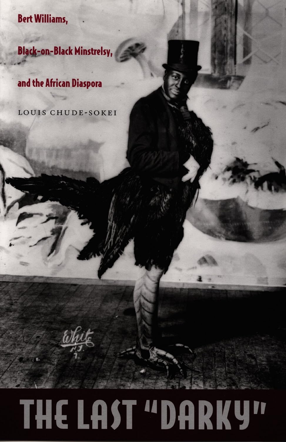 The Last "Darky": Bert Williams, Black-on-Black Minstrelsy, and the African Diaspora (a John Hope Franklin Center Book)      Kindle Edition