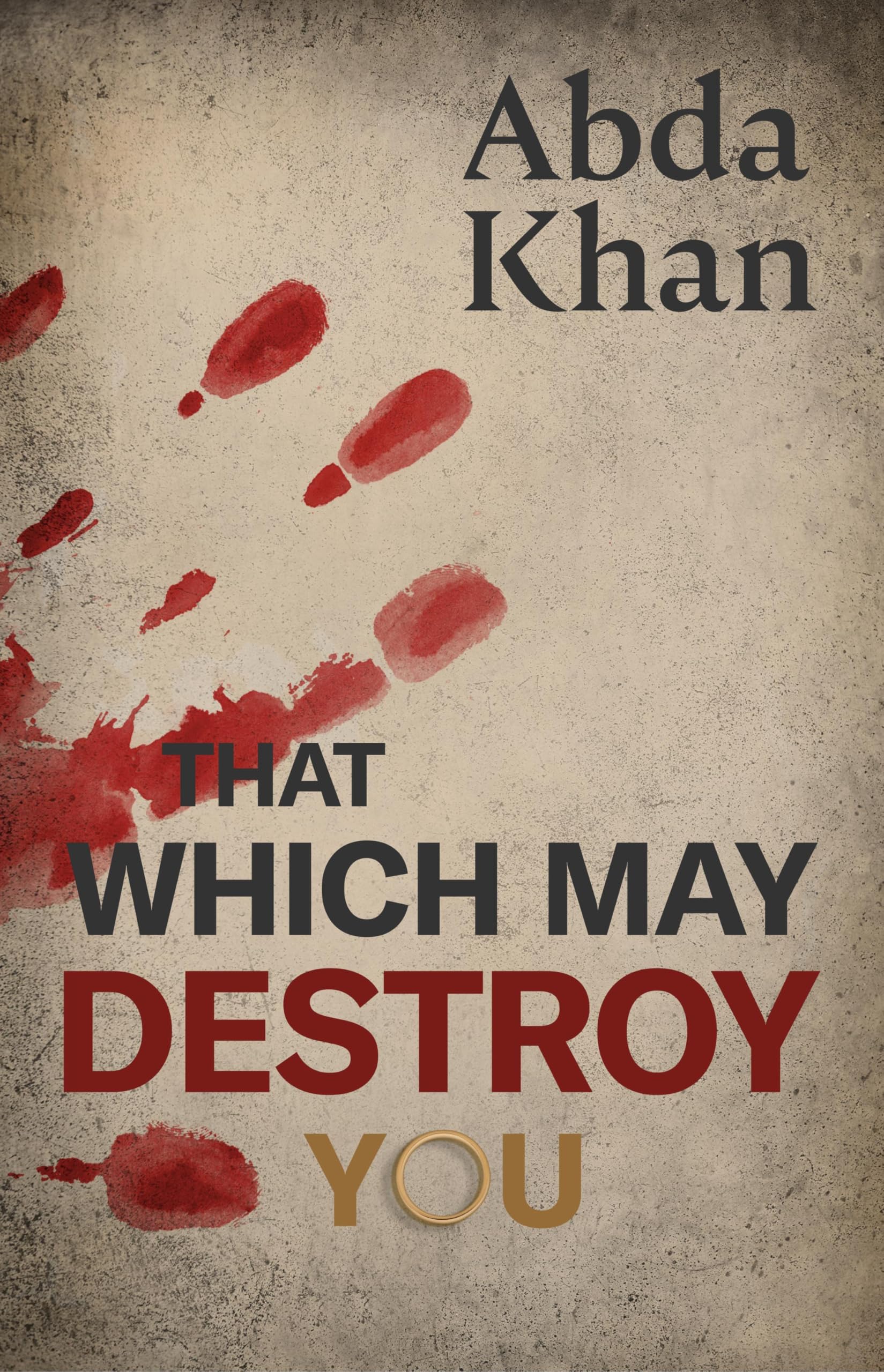 That Which May Destroy You by Abda Khan (Paperback Book)