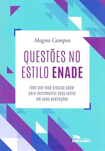 Questões no estilo ENADE: Tudo que você precisa saber para incrementar esse estilo em suas avaliações