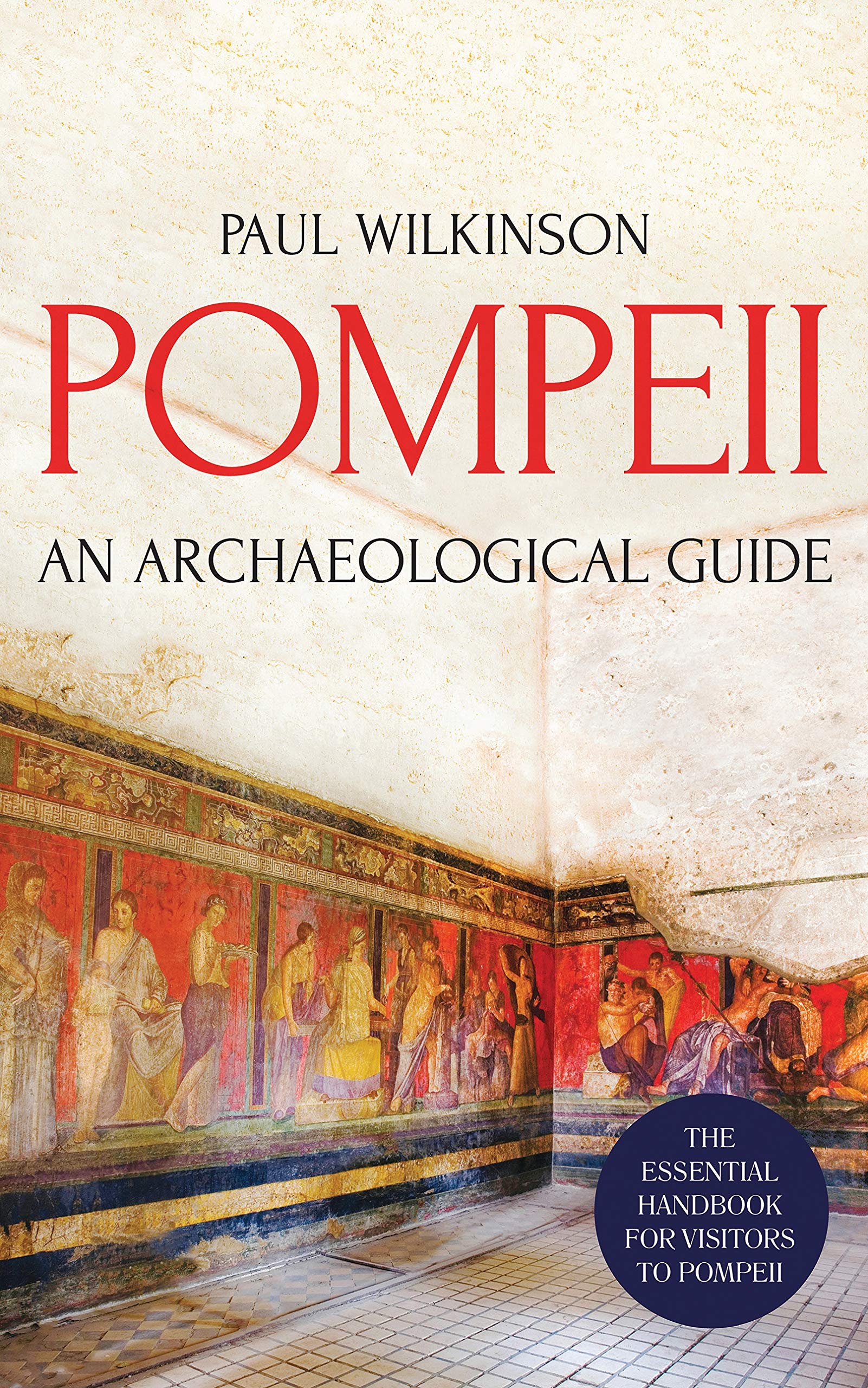 Pompeii: An Archaeological Guide