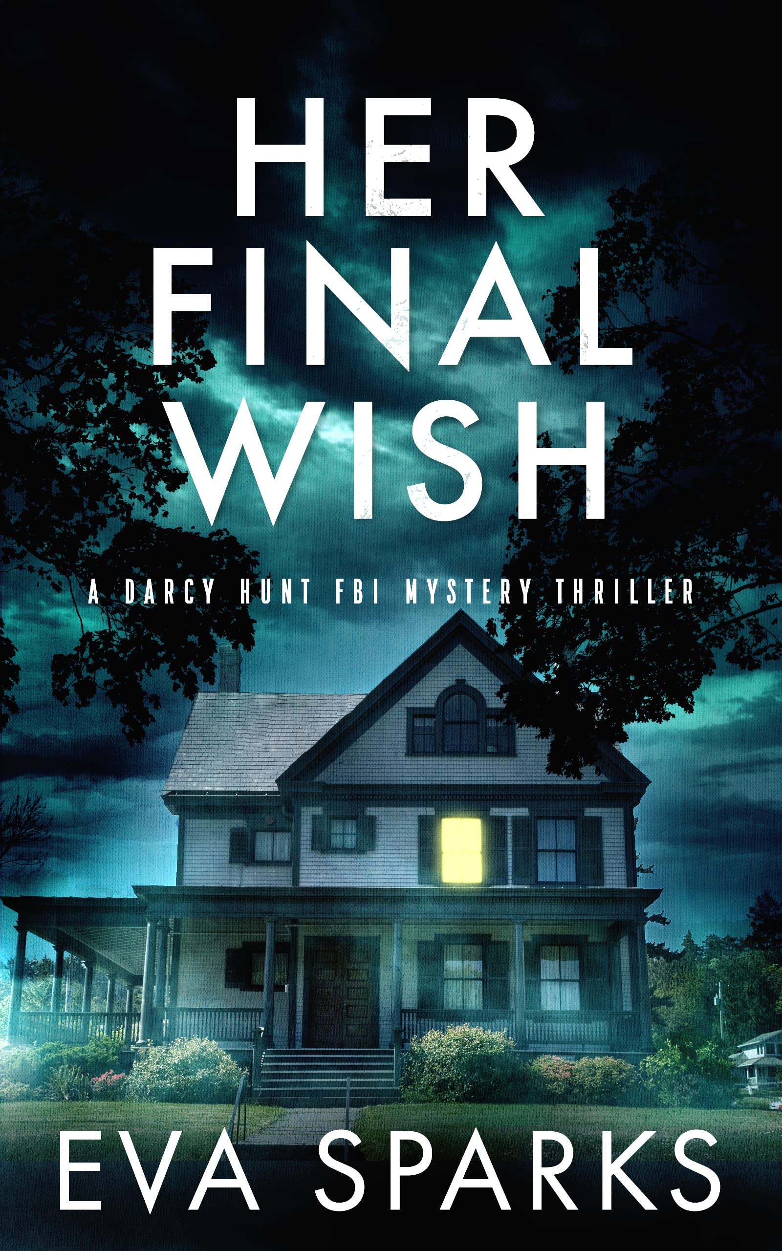 Her Final Wish (Darcy Hunt FBI Mystery Suspense Thriller Book 2)