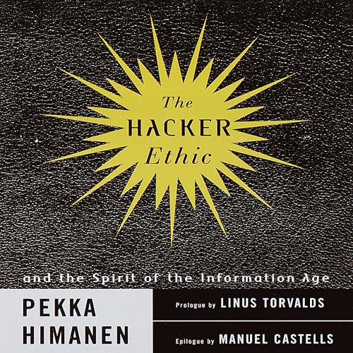 The Hacker Ethic and the Spirit of the New Economy: A Radical Approach to the Philosophy of Business