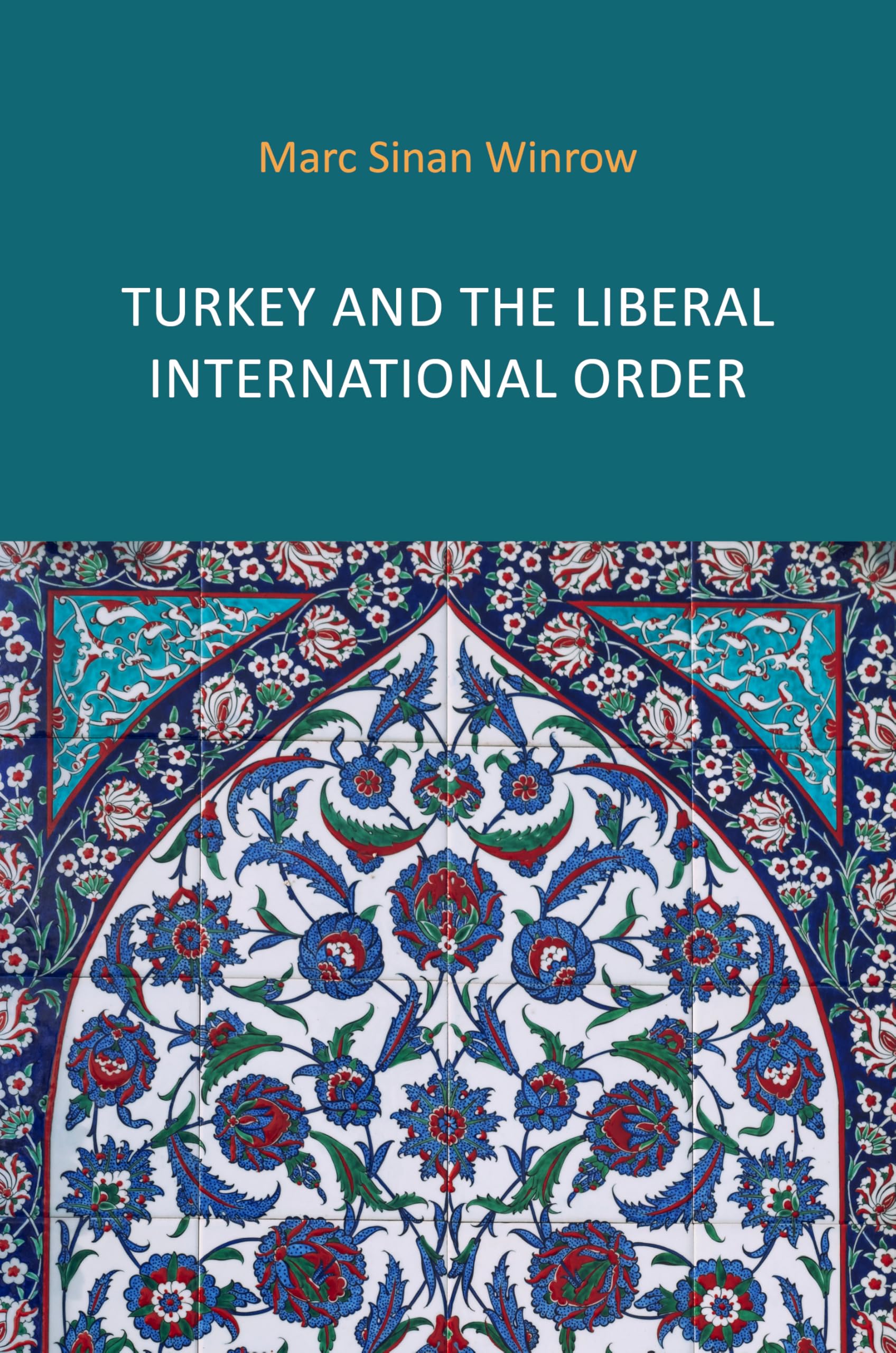Turkey and the Liberal International Order: Heg. Winrow, Winrow,**