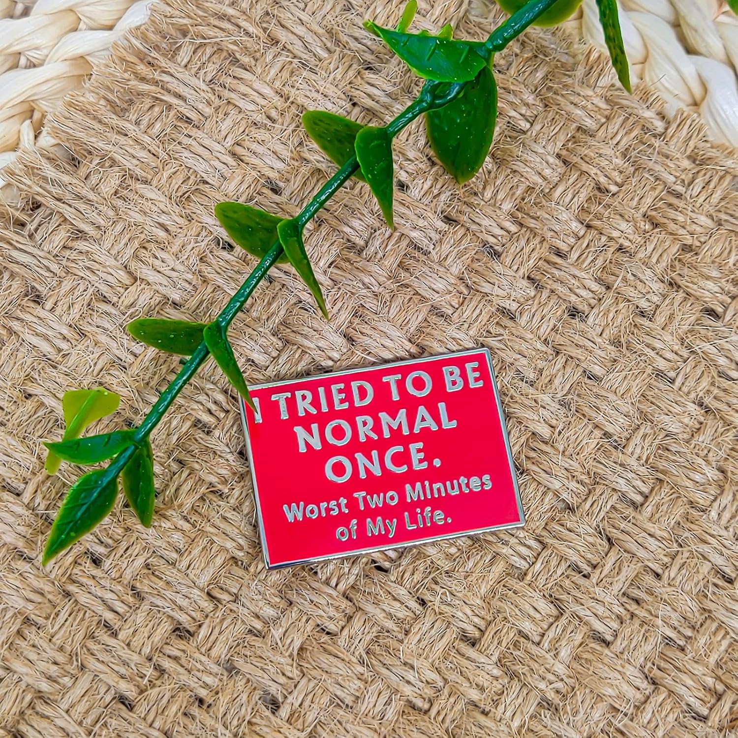 I Tried To Be Normal Once. Worst Two Minutes Of My Life - Literature Series - Enamel Lapel Pin - Plated Badge for Clothing, Bags, and Lanyards - Image 4