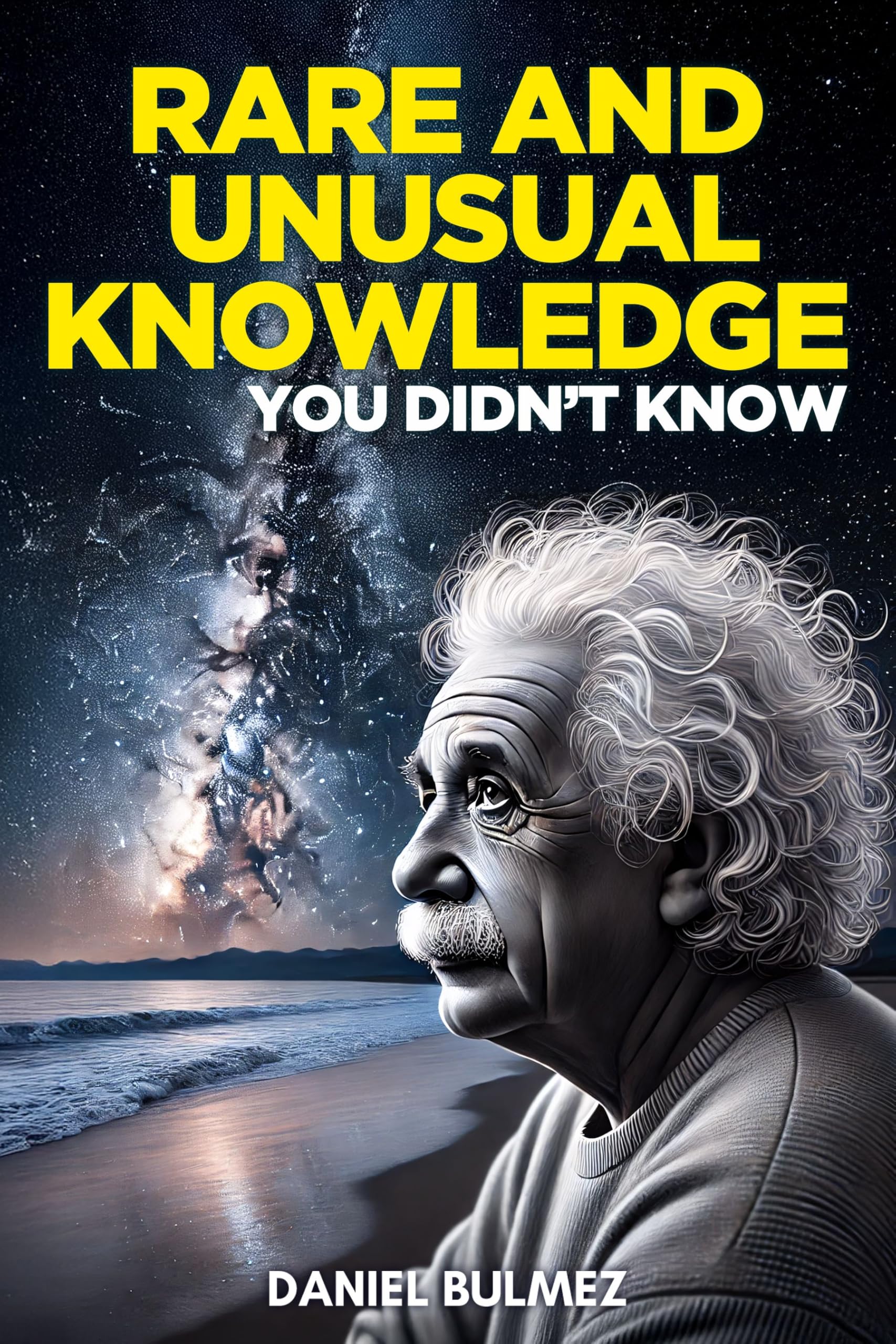 Rare and Unusual Knowledge: Extraordinary Facts About Everyday Things (Facts and Knowledge Book 1)