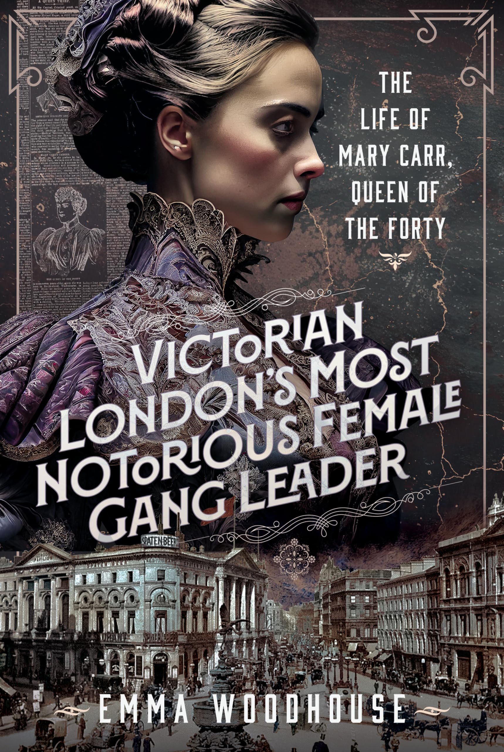 Victorian London's Most Notorious Female Gang Leader by Emma Woodhouse