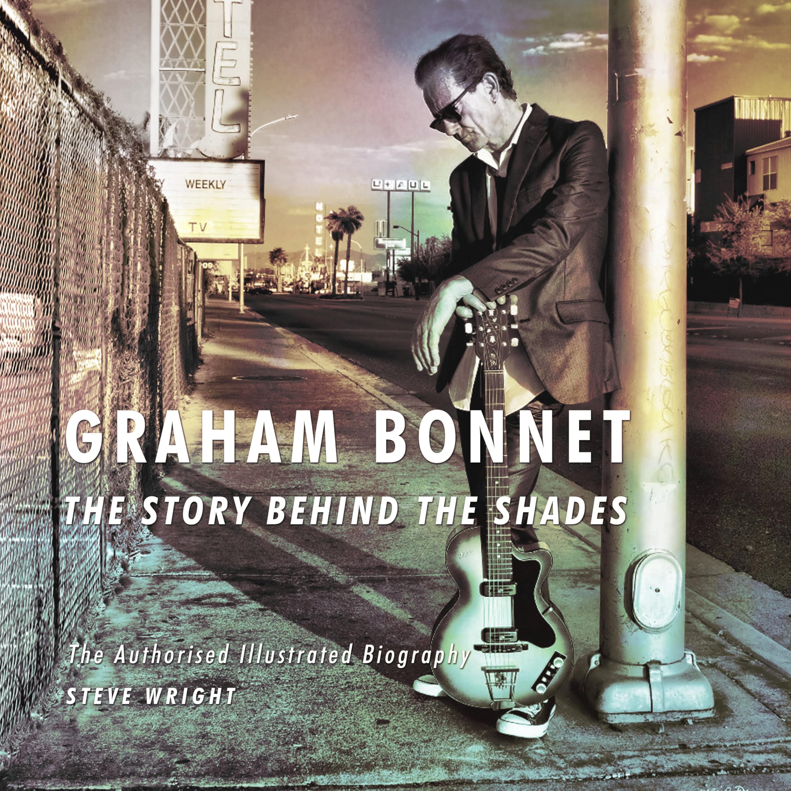 Graham Bonnet: The Story Behind the Shades by Steve Wright (Paperback Book)